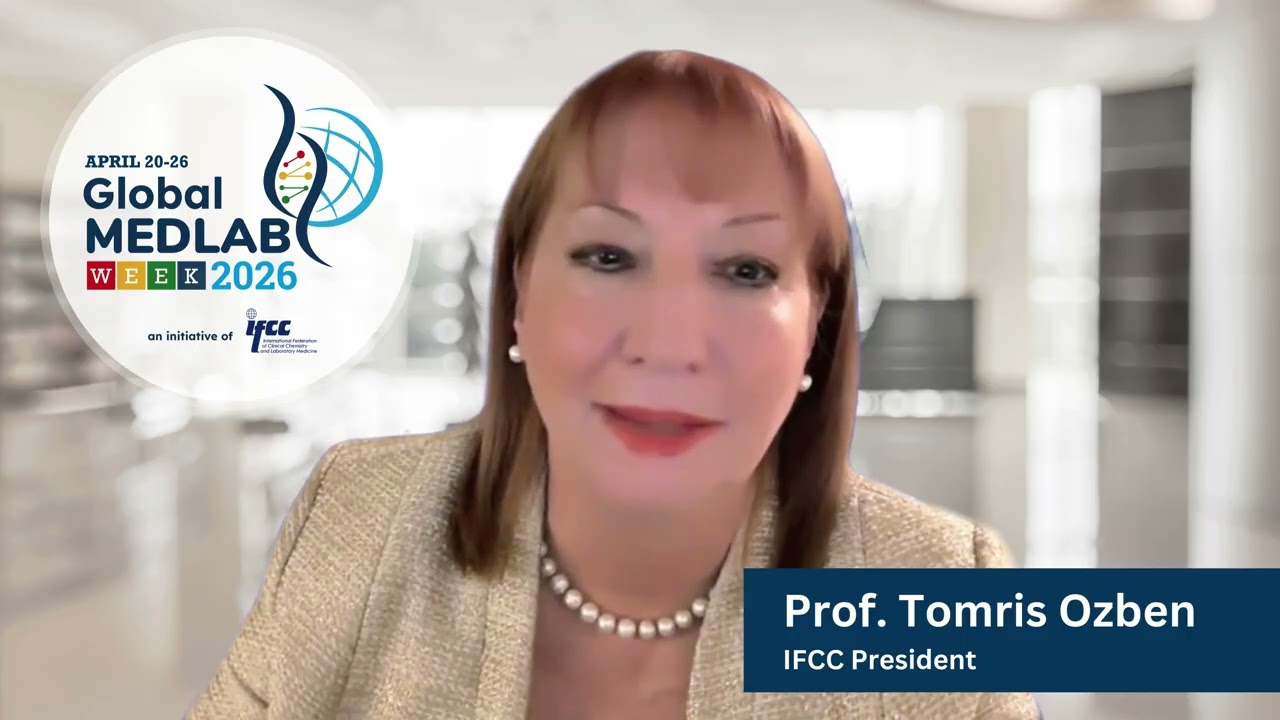 Prof. Tomris Ozben, IFCC President invites to participate in the Global MedLab Week 2026