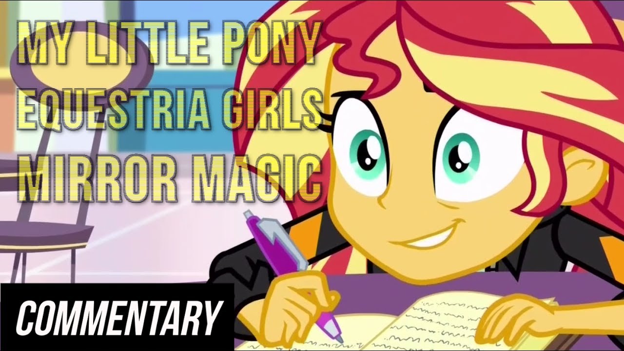 [Blind Commentary] My Little Pony Equestria Girls: Mirror Magic