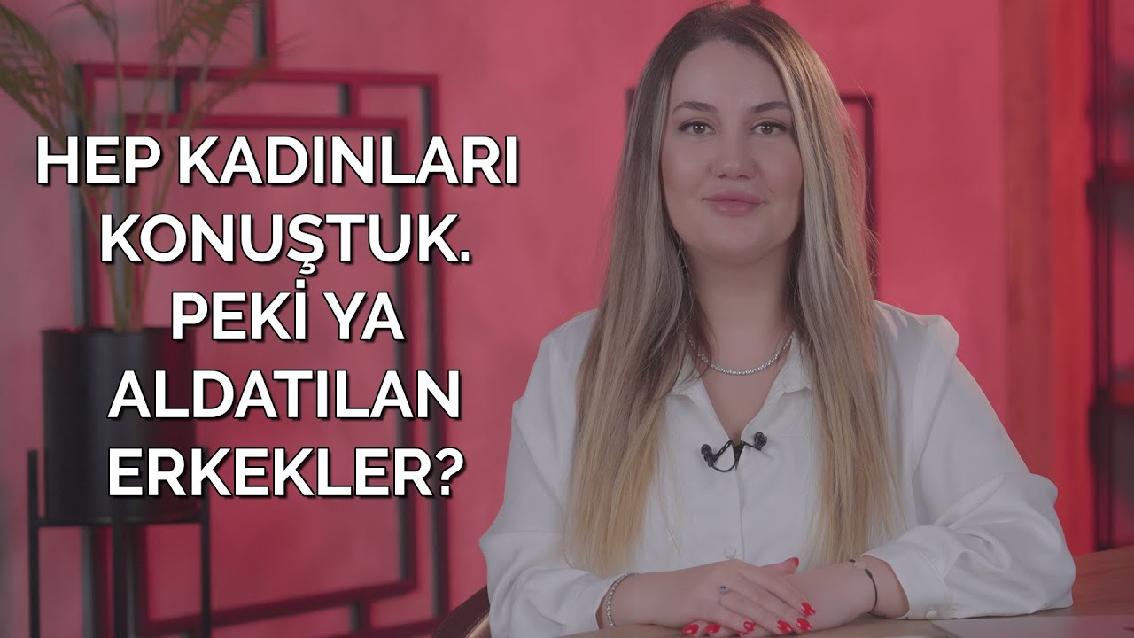 PEKİ YA ALDATILAN ERKEKLER?
