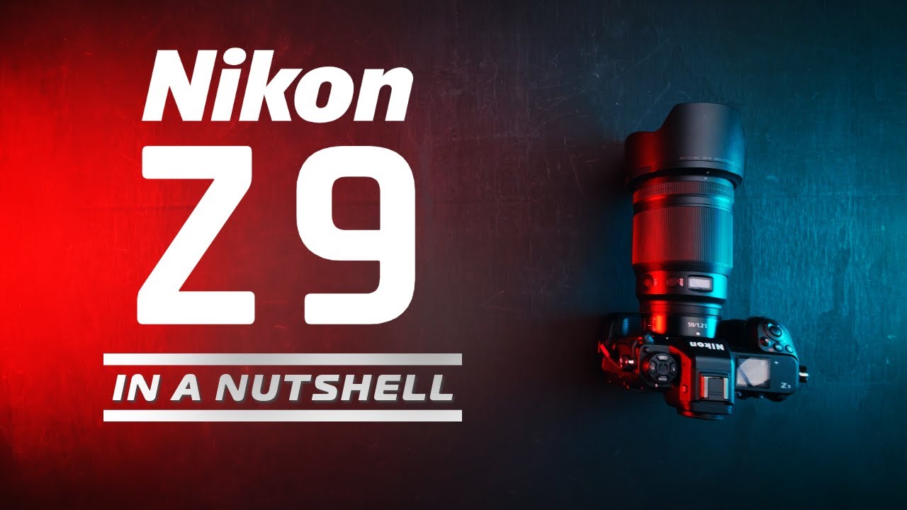 Nikon Z9 - In A Nutshell