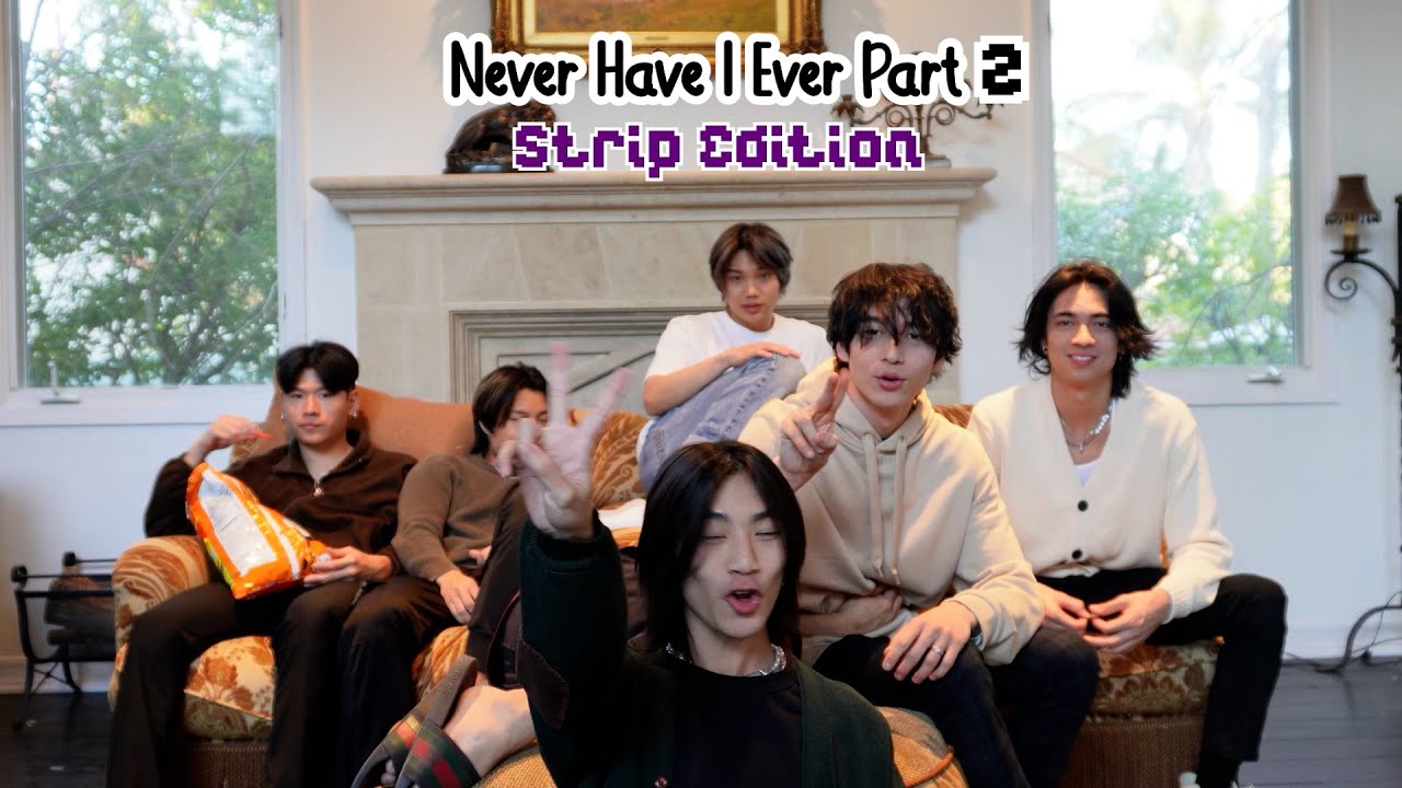 NEVER HAVE I EVER PT.2 (STRIP EDITION)