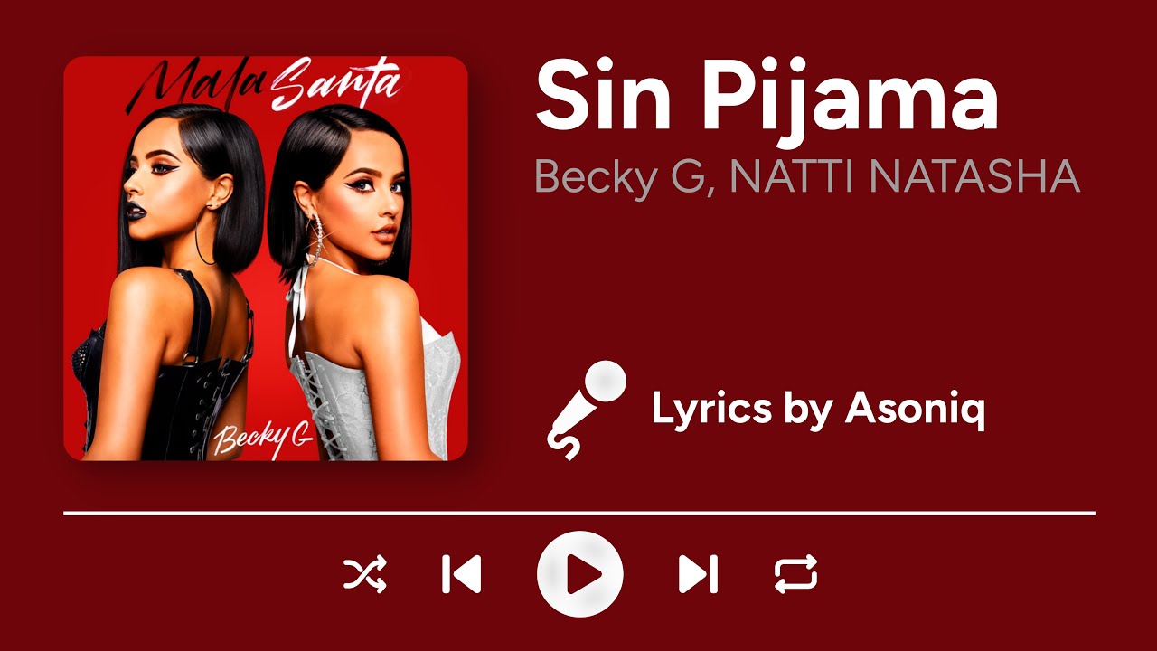 Becky G, NATTI NATASHA - Sin Pijama (Letra/Lyrics)