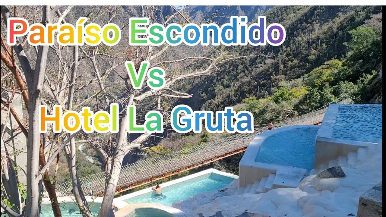 Tolantongo, Hotel Paraíso Escondido Vs Hotel La Gruta. Hidalgo MX