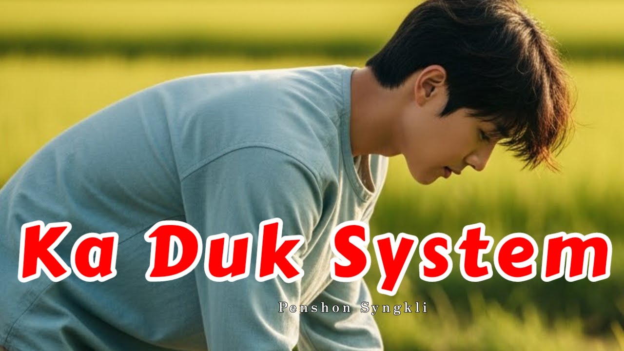 Ka Duk System|Khasi Best Melodic 2026|Penshon Syngkli #khasisong #khasilyric #viralvideo 