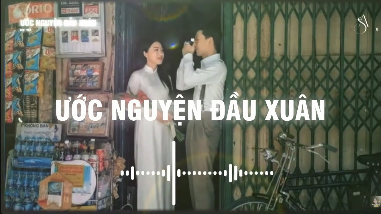 Nhạc Chill Mùa Xuân - Ước Nguyện Đầu Xuân Lofi | Nhạc Chill Những Ngày Cuối Năm