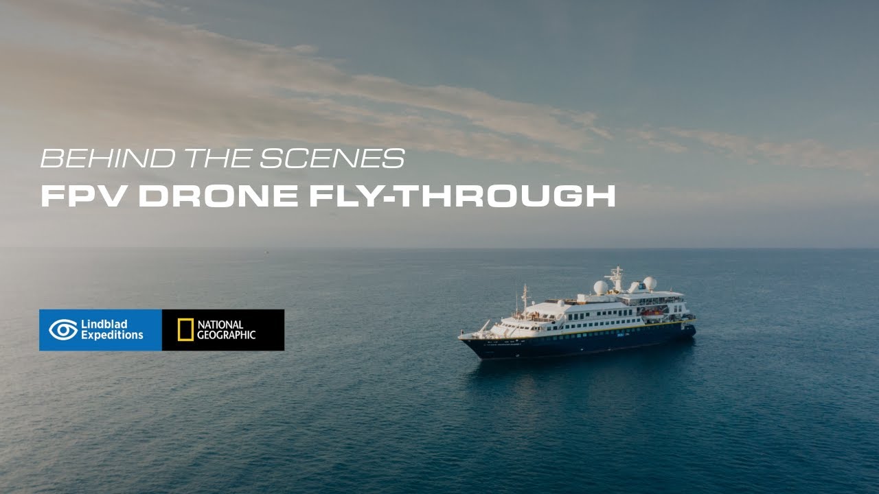 Behind-the-Scenes FPV Fly-Through: Lindblad Expeditions x National Geographic