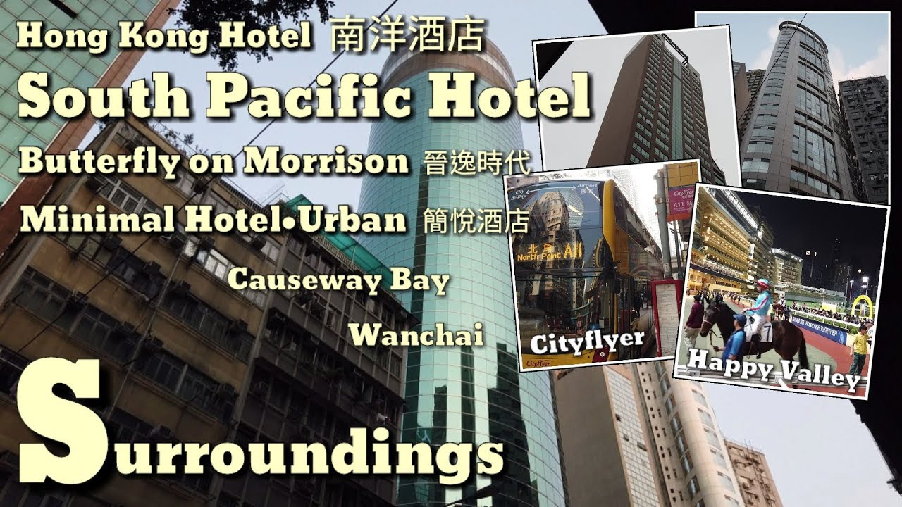 Surroundings | Hong Kong South Pacific Hotel | Butterfly on Morrison | Minimal Hotel•Urban