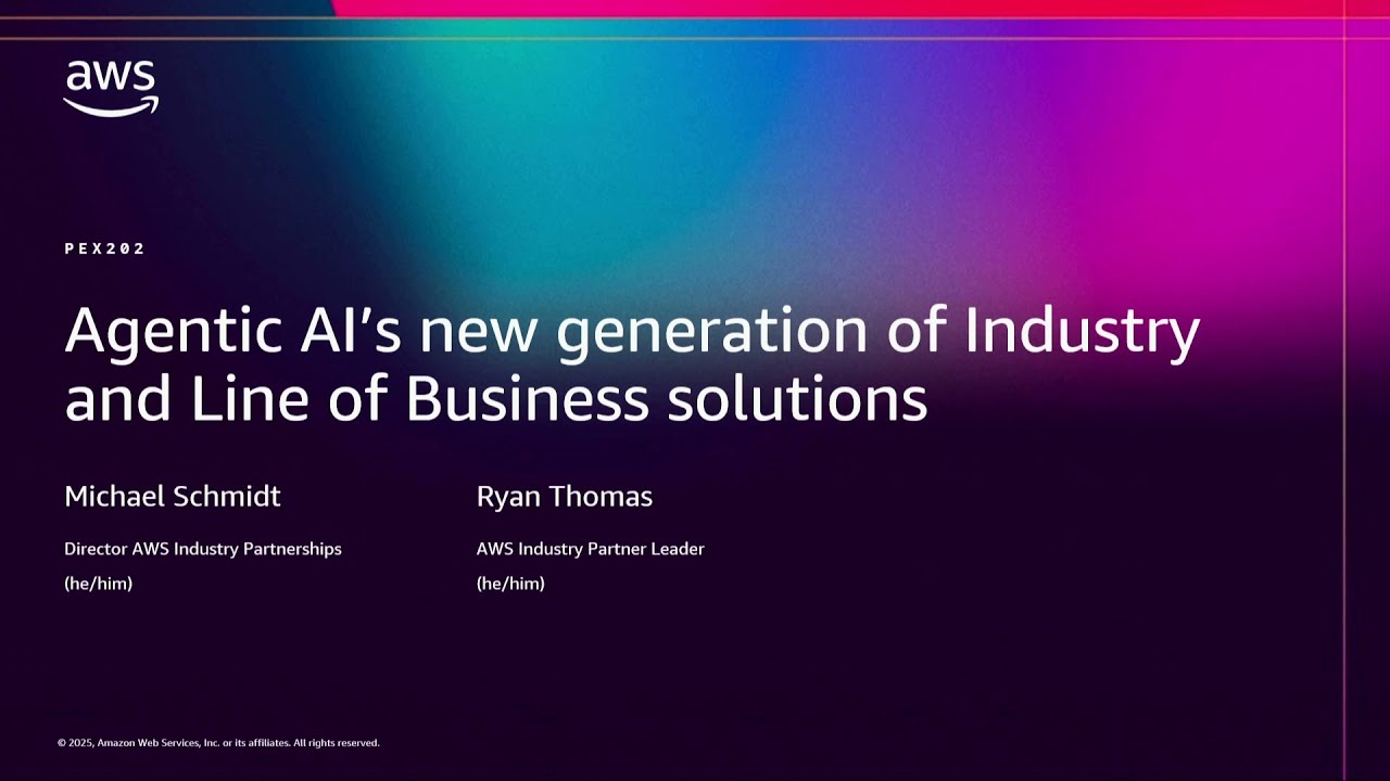 AWS re:Invent 2025 - Agentic AI's new generation of Industry and Line of Business solutions (PEX202)