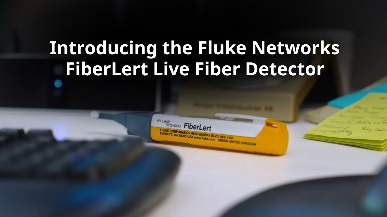 Introducing FiberLert&trade; Live Fiber Detector by Fluke Networks