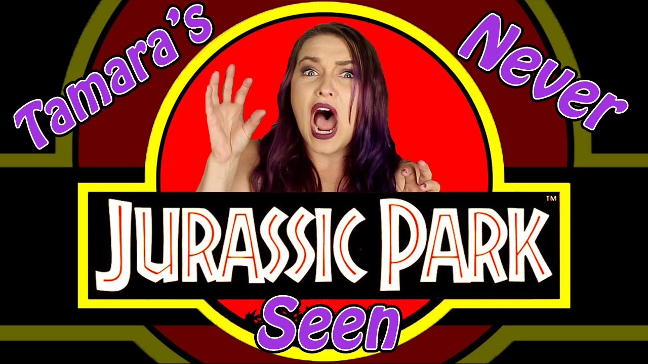 Jurassic Park - Tamara's Never Seen