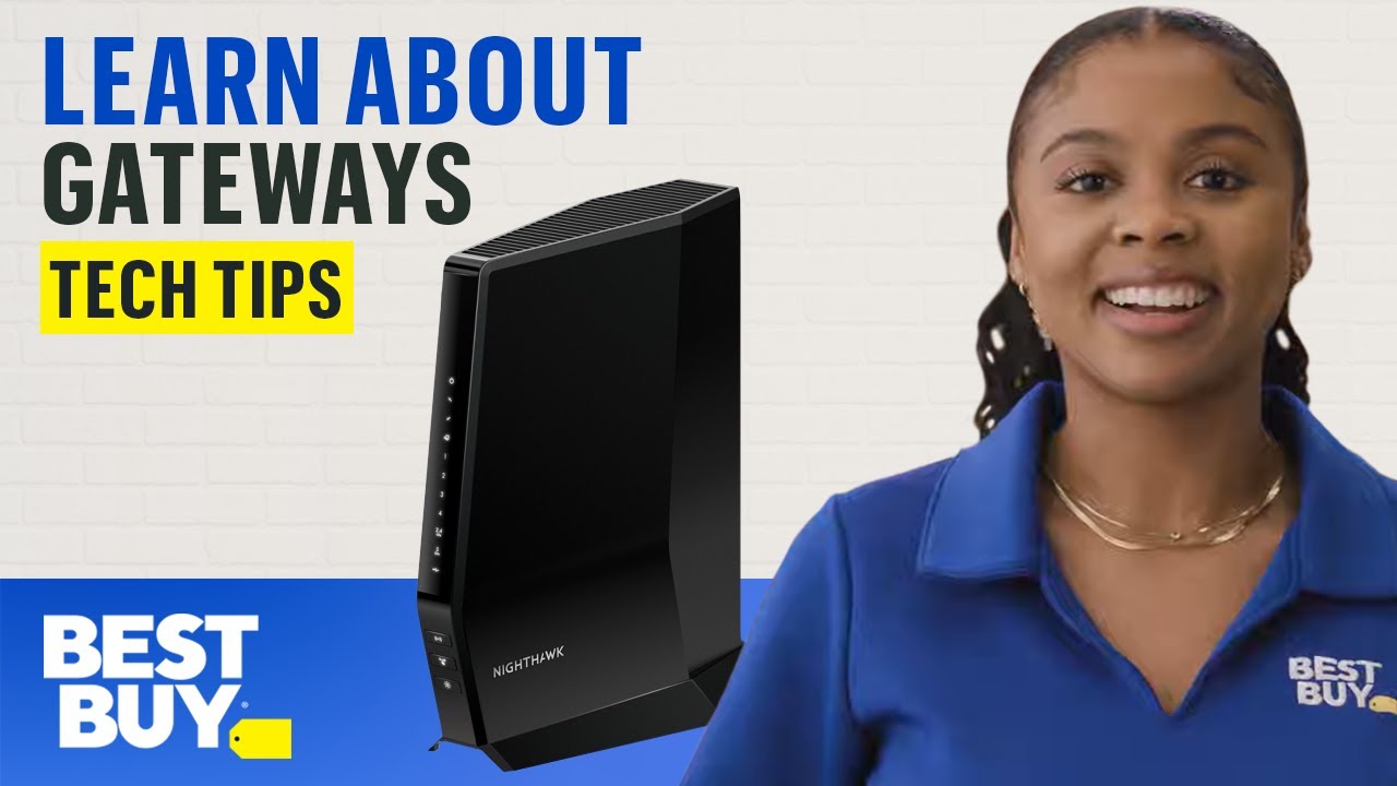 Learning About Gateways - Tech Tips from Best Buy