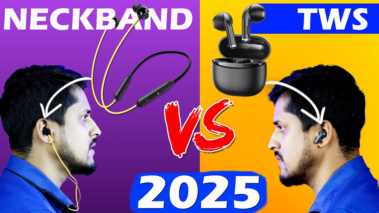 Neckband vs TWS Which One Is Better To Buy In 2025 ?