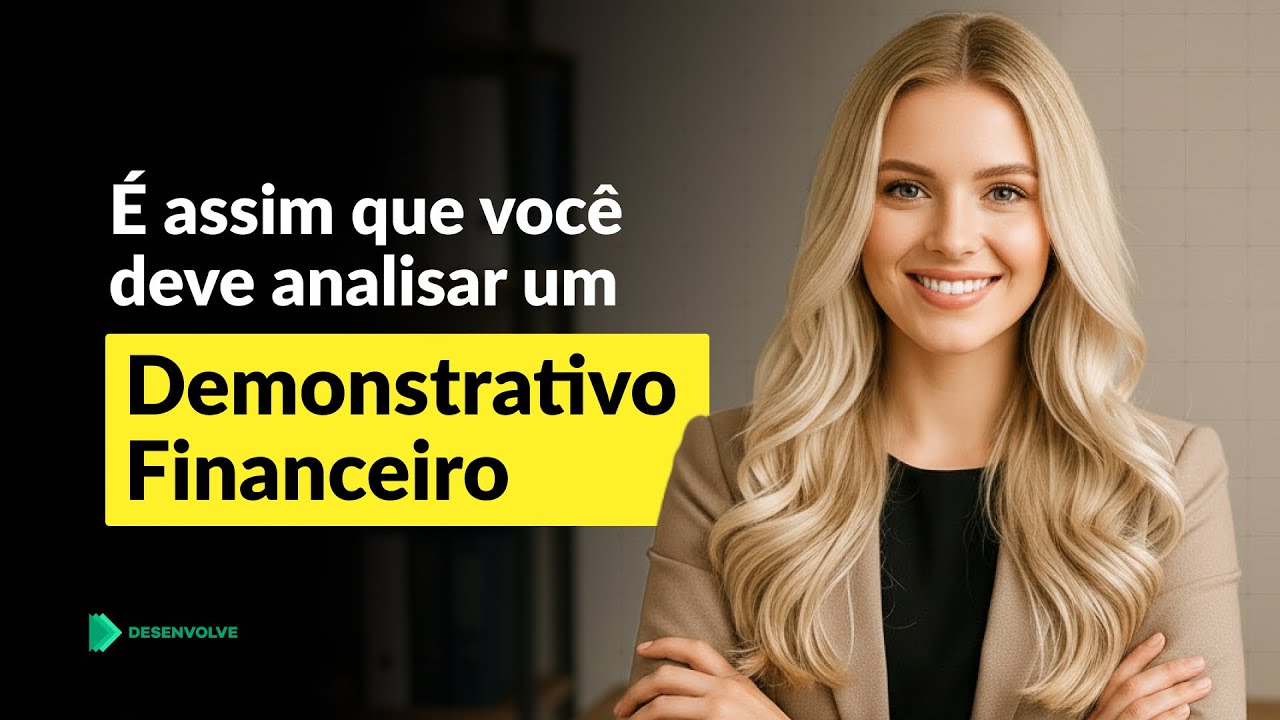 Como interpretar Demonstrativos Financeiros da forma correta?