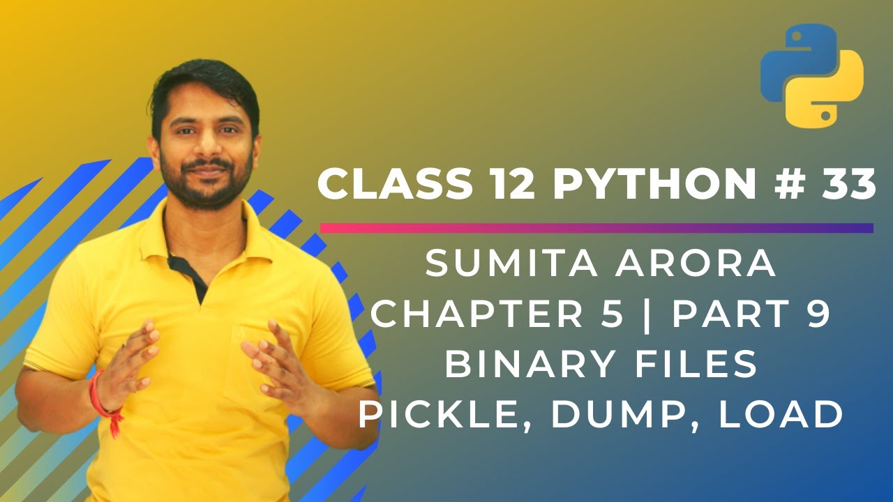 Python Class 12 | Binary Files | File Handling | Chapter 5 | Part 9 | In Hindi