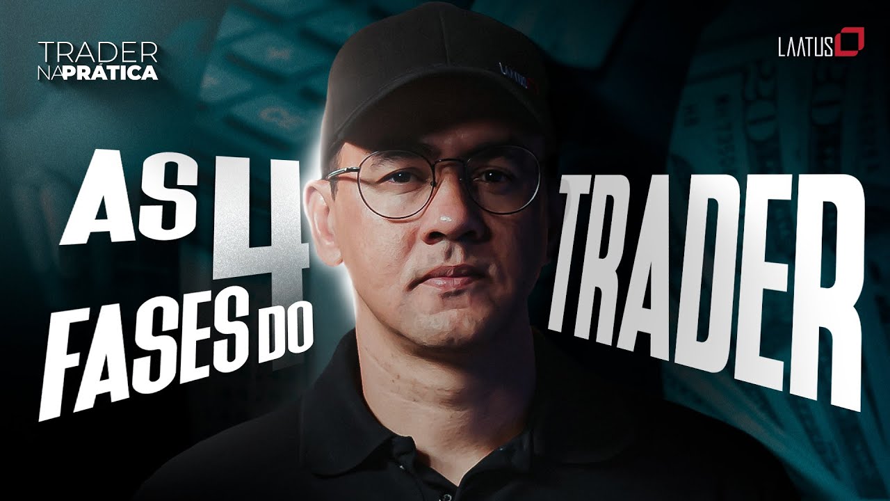 As 4 Fases do Trader I Trader na Pr&aacute;tica #55