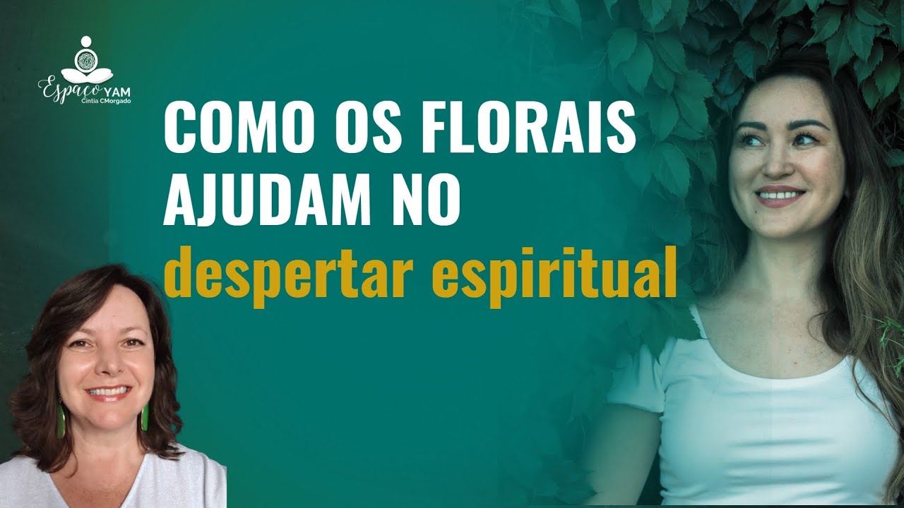 Como os Florais Vibracionais ajudam no despertar espiritual