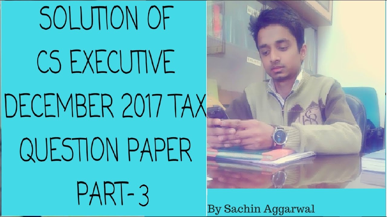 CS Executive Tax Paper Solution December 2017 Part 3