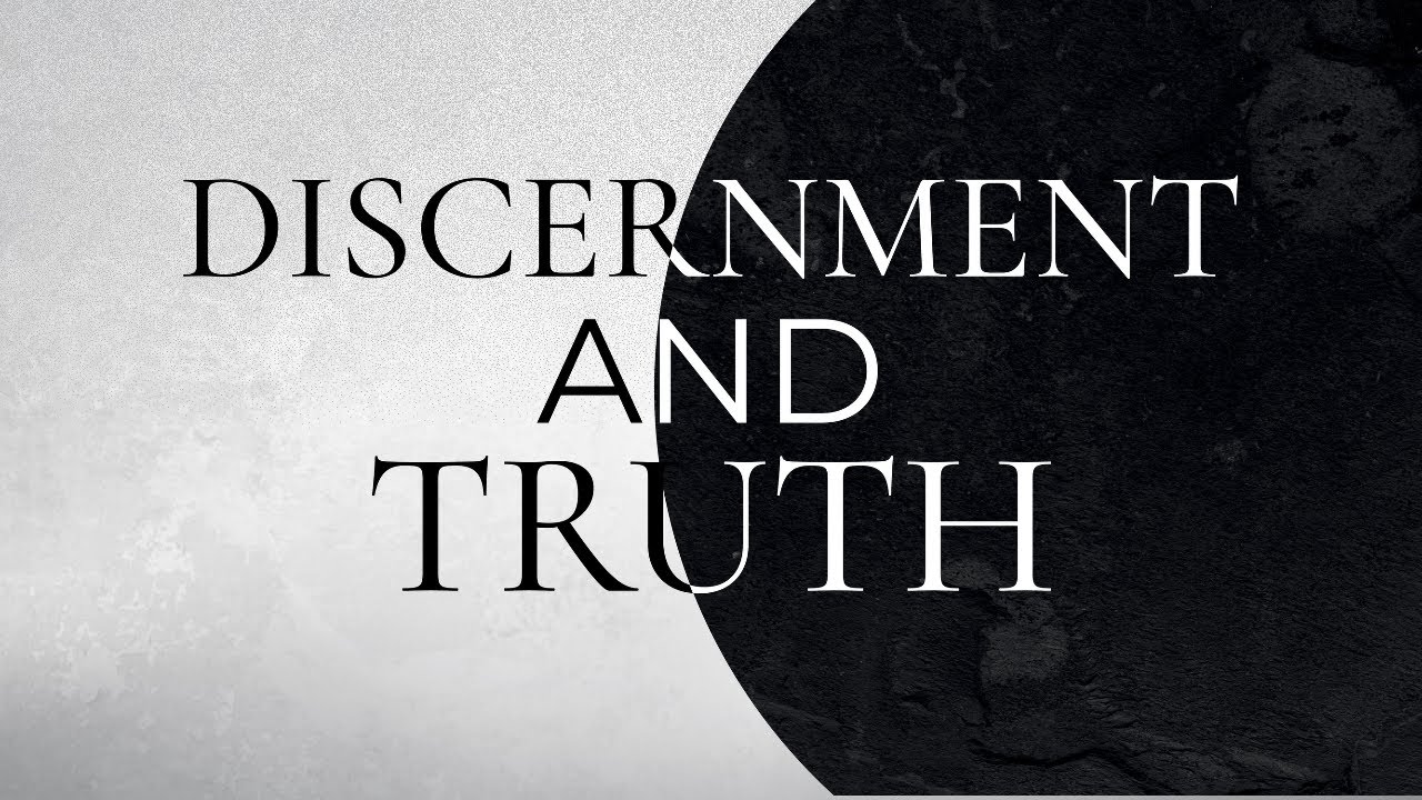 Living In the Light: Discernment and Truth