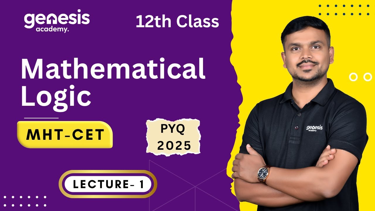 MHT-CET 2025 | Mathematical Logic PYQ Lec 1 | Top 10 Questions with Tricks | Full CET Series🔥