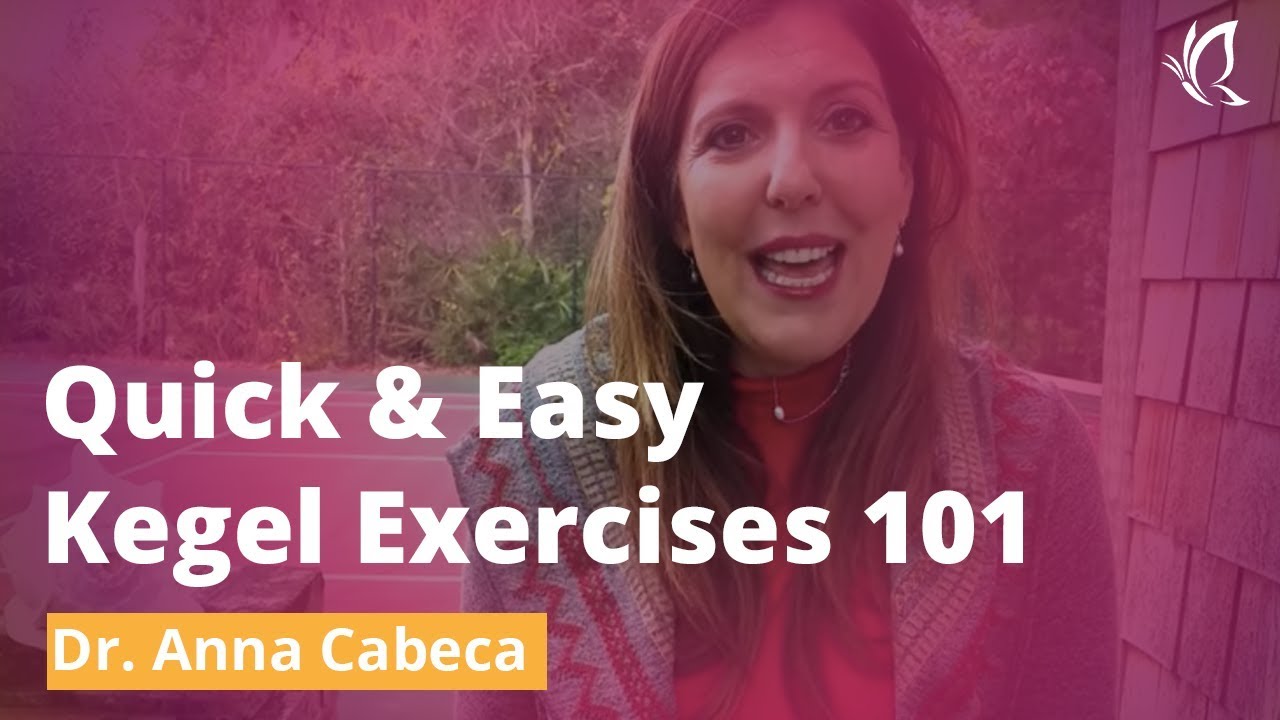 Quick & Easy Kegel Exercises 101