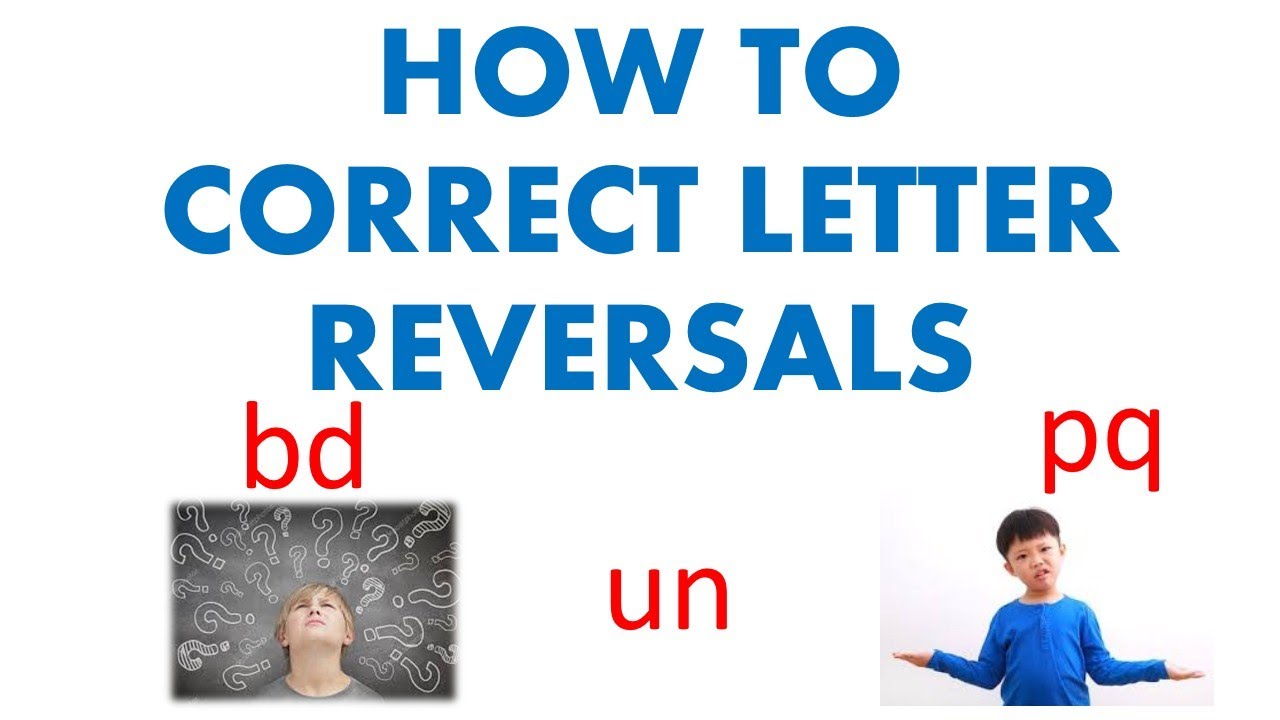 HOW TO CORRECT LETTER REVERSALS | TIPS, TRICKS AND ACTIVITIES FOR LETTER REVERSALS