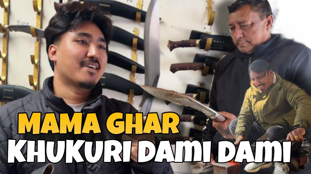Mama Ghar ma Khukuri dami dami Raixa