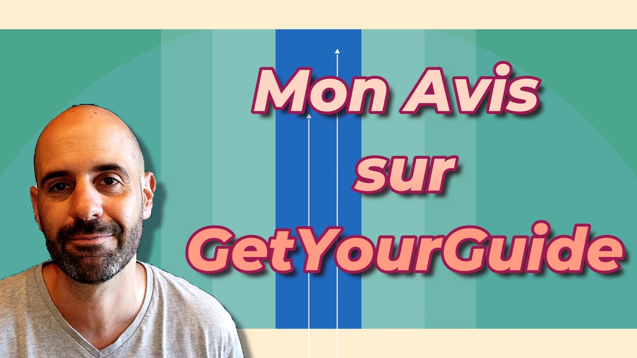 #getyourguide : mon avis sur la plateforme. Qui sont-ils ? Que proposent-ils ? Je vous dis tout.
