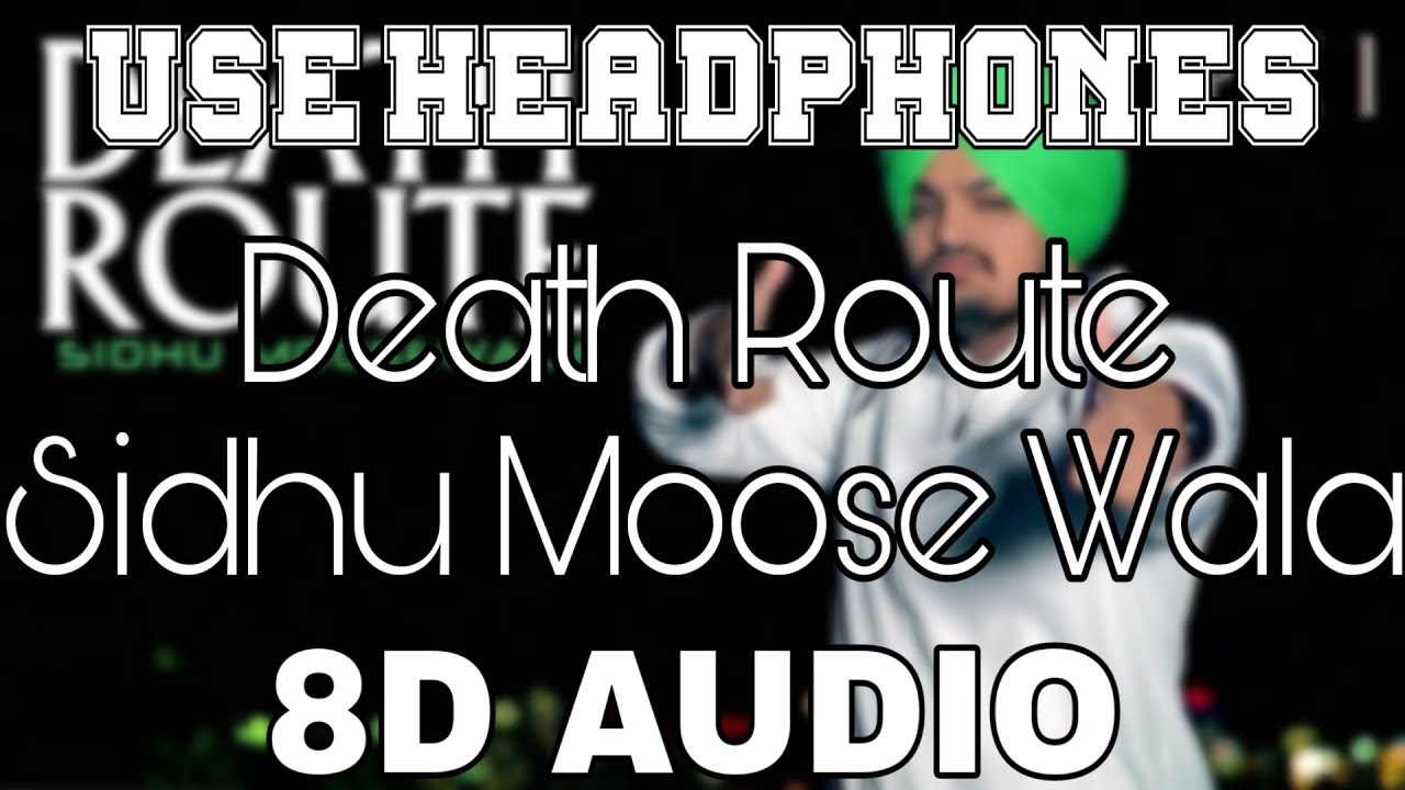 Death Route-Sidhu Moose Wala [8D AUDIO] Intense | 8D Punjabi Songs 2018