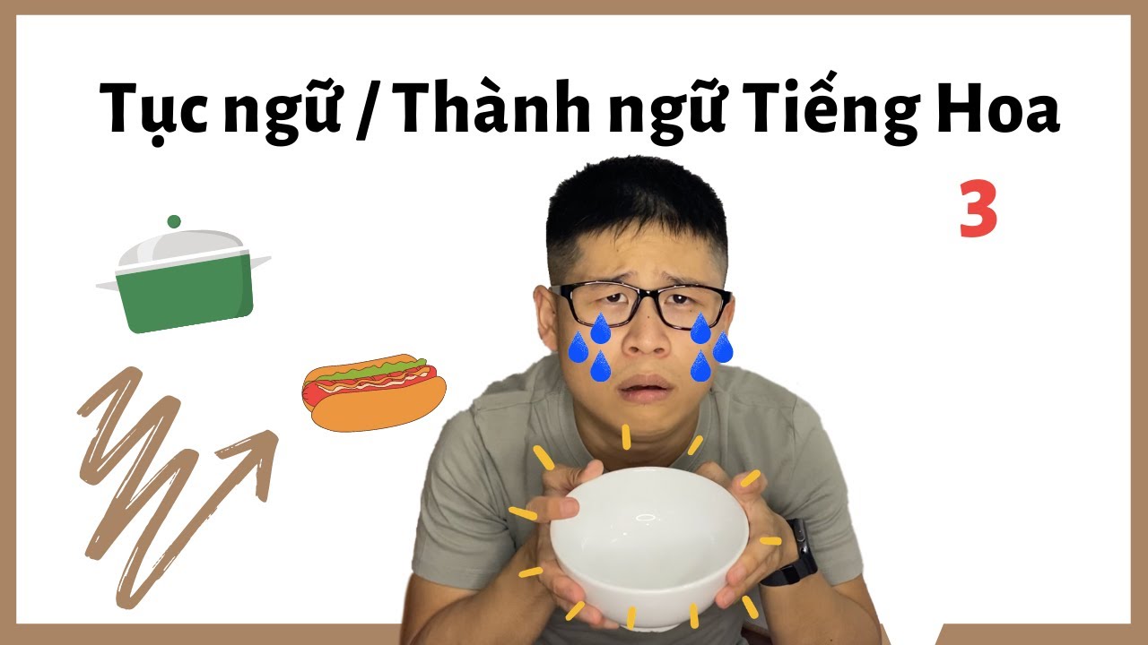 Thành ngữ / Tục ngữ tiếng Hoa siêu thường dùng 3 (2021)