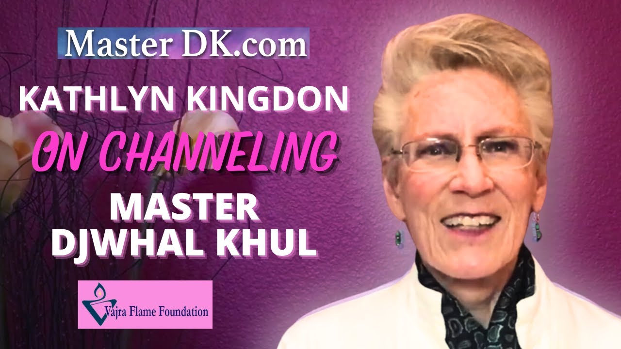 Interview With Kathlyn Kingdon, Channel for Master Djwhal Khul