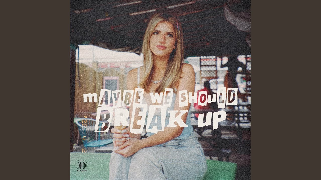 Maybe We Should Break Up