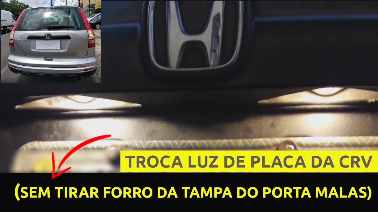 COMO TROCAR A LUZ DE PLACA DA CRV OU FIT (SEM RETIRAR FORRO DA TAMPA DO PORTA MALAS)