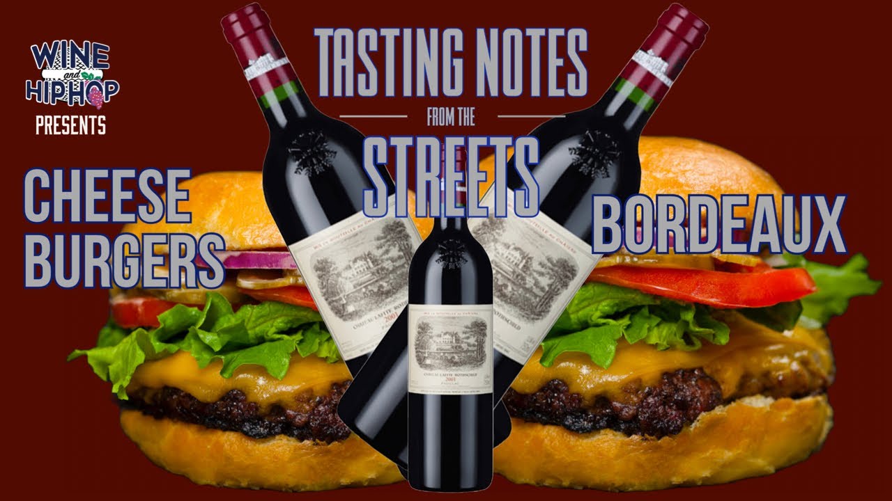 Cheeseburgers and Chateau Lafite Wine Pairing | Tasting Notes From The Streets Episode 6