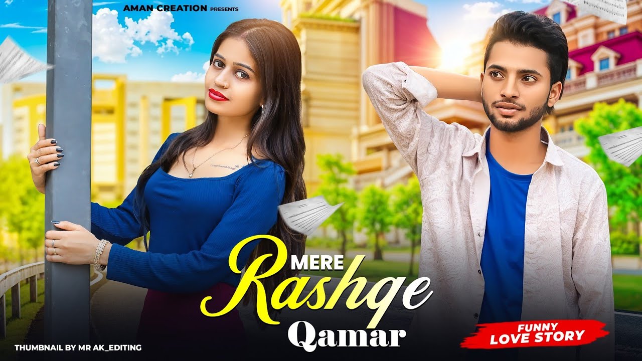 Mere Rashke qamar | junaid Asghar | Funny Love Story | Aman Creation