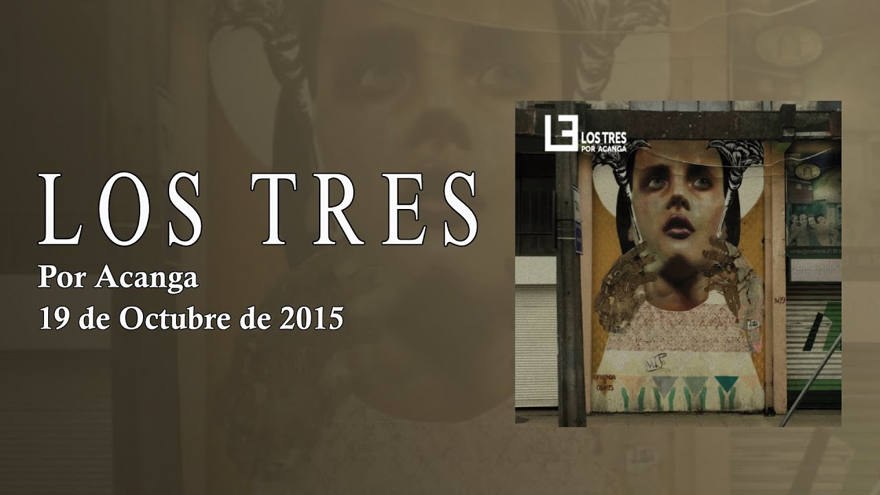 Los Tres - Por Acanga (19 de Octubre de 2015 / Discografía)