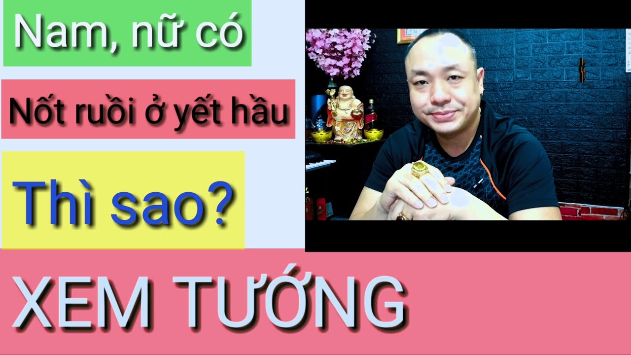 Nốt Ruồi Ở Yết Hầu:(trên, dưới, trái, phải, giữa) Hé lộ Tính cách - Tướng số, Vận hạn - Nam, Nữ #344