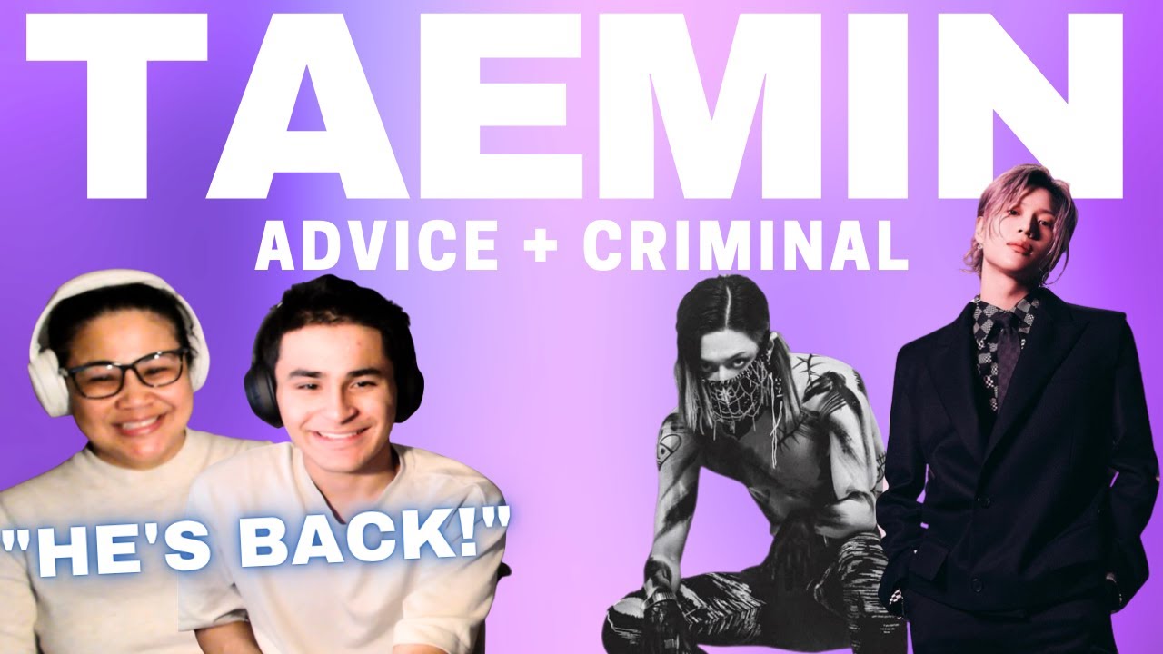 TAEMIN 'Advice' + 'Criminal' Official MV | FIRST LISTEN / REACTION