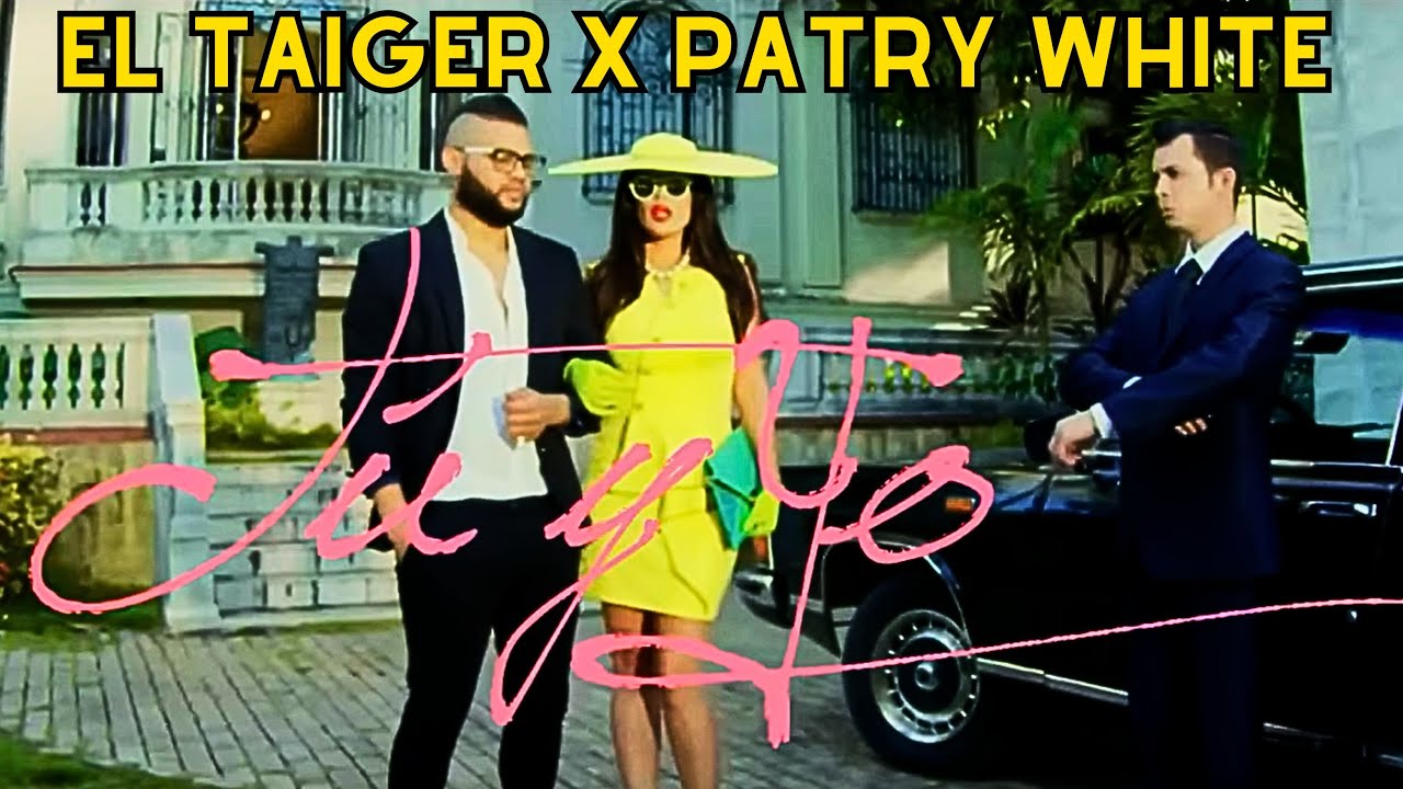 EL TAIGER x PATRY WHITE  ► TU Y YO (LOS DESIGUALES) #eltaiger