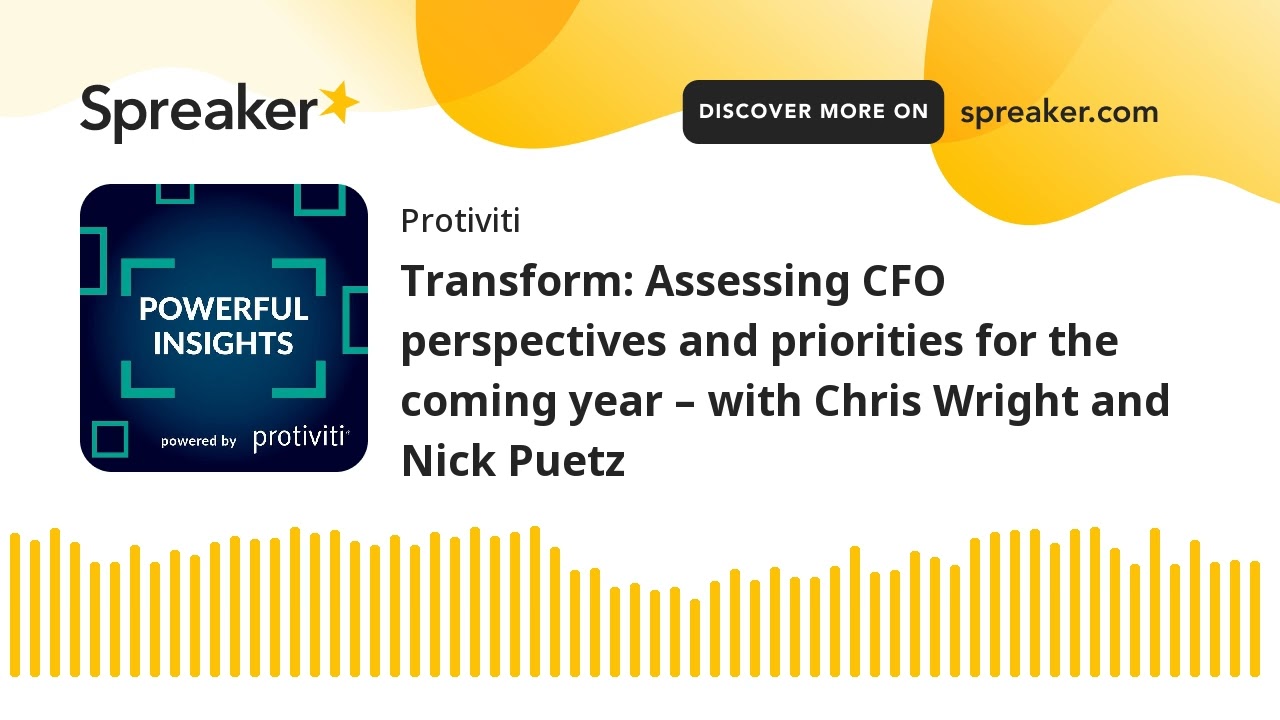 Transform: Assessing CFO perspectives and priorities for the coming year &ndash; with Chris Wright and Nic