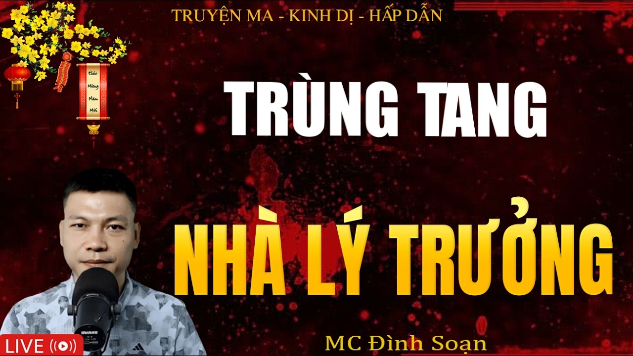 TRÙNG TANG NHÀ LÝ TRƯỞNG - Truyện Ma Kinh Dị | Tuyển Tập Truyện Ma Đình Soạn Hay Nhất