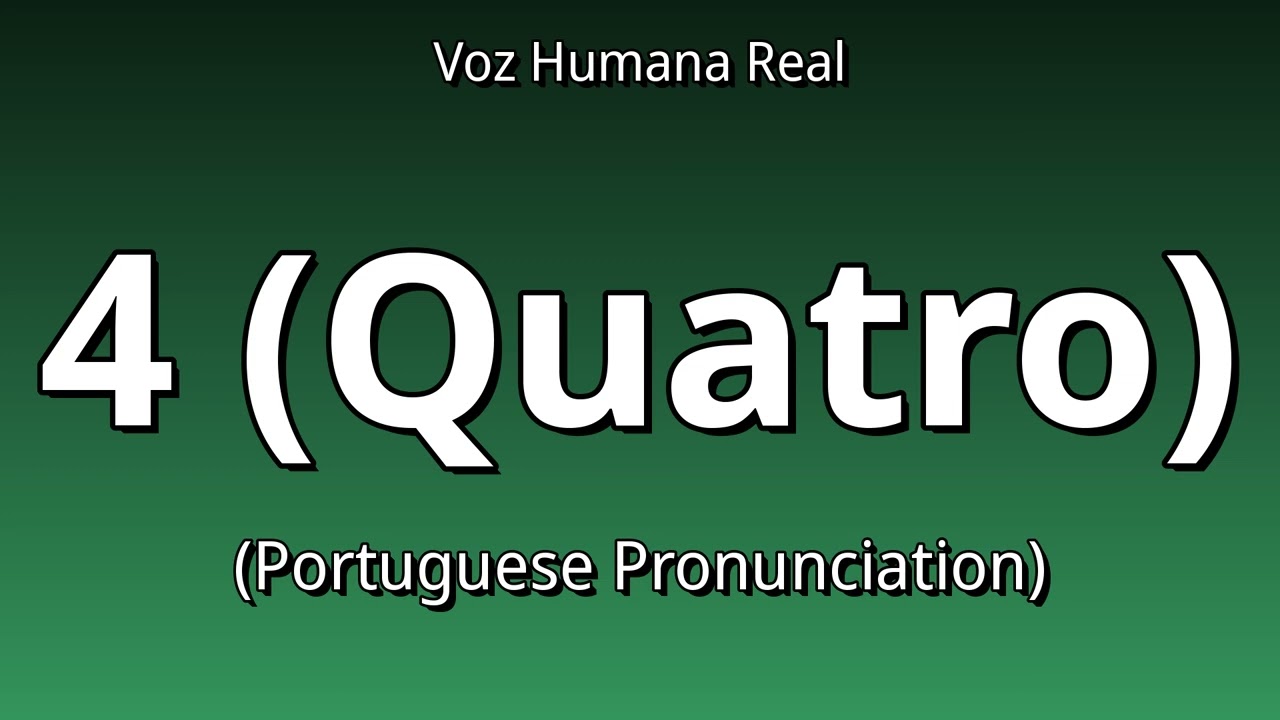 👉 How To Say: Quatro - Portuguese Pronunciation