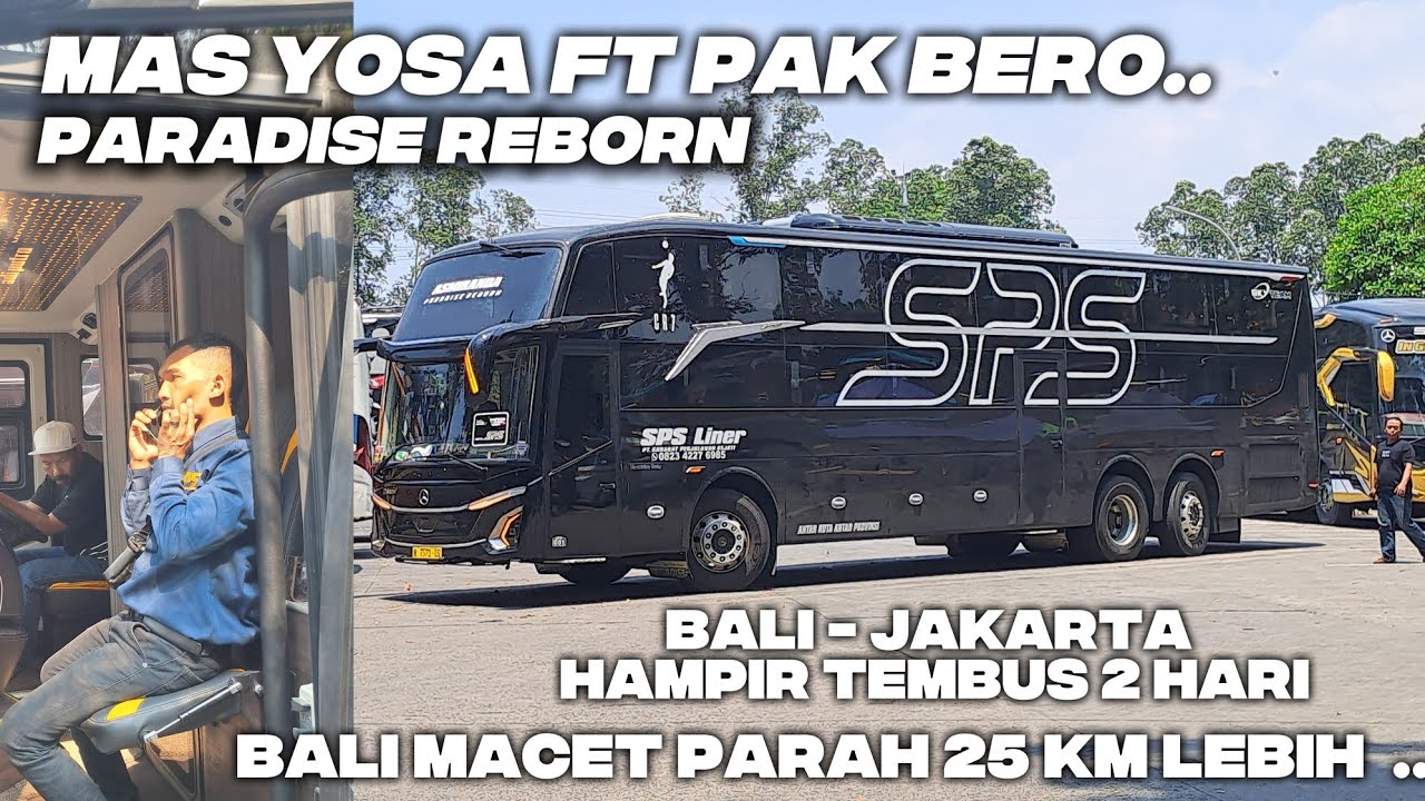 BUS SPS LINER , BALI JAKARTA HAMPIR TEMBUS 2 HARI EFEK MACET PARAH 25km .. 