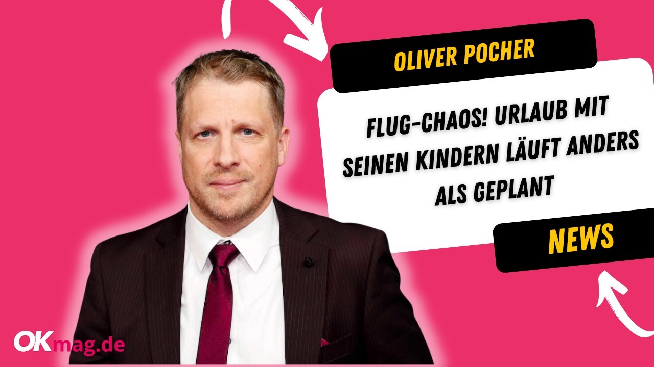 Oliver Pocher: Flug-Chaos! Urlaub mit seinen Kindern läuft anders als geplant