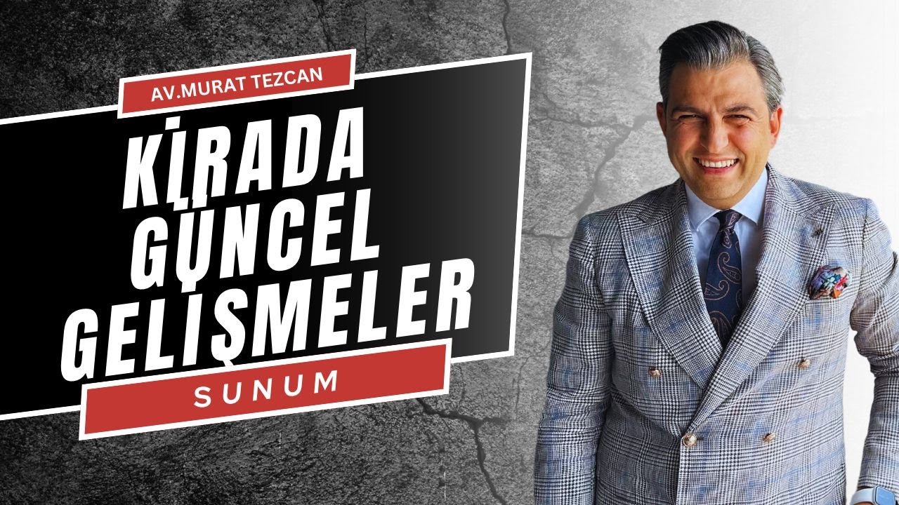 KİRA HUKUKUNDA GÜNCEL GELİŞMELER SUNUMU