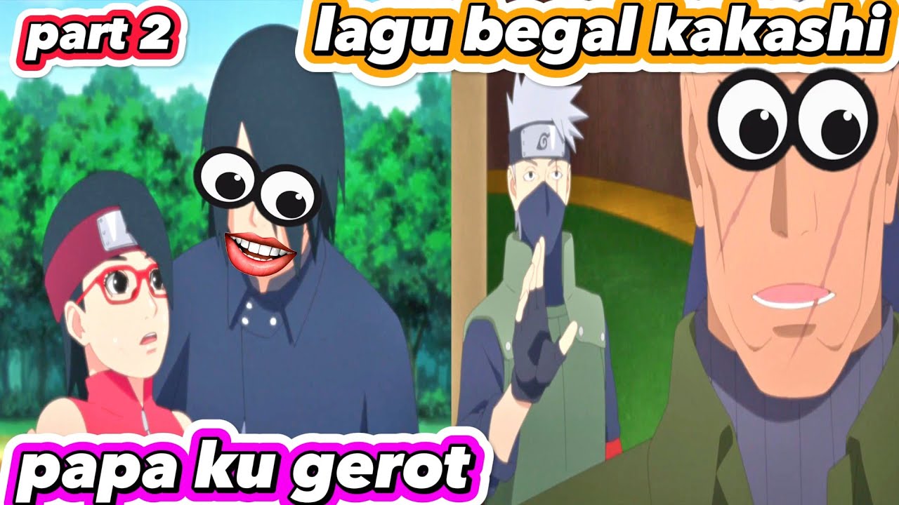 parody boruto (sasuke Gerot & kakashi lagu begal) PART 2
