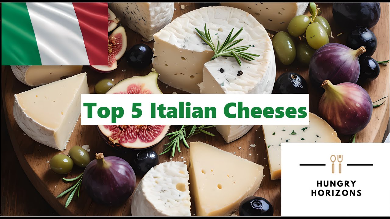 Top 5 Italian Cheeses - Hungry Horizons
