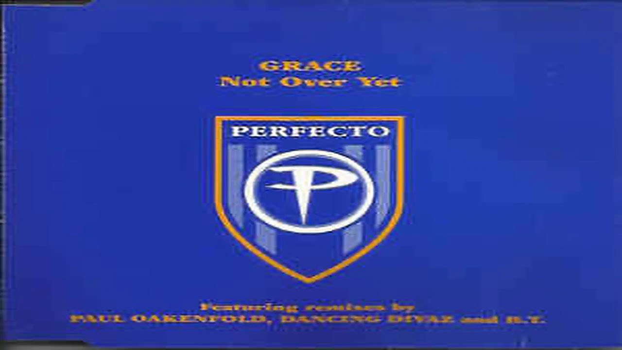 Grace - Not Over Yet - Perfecto Mix - Perfecto Records 1995