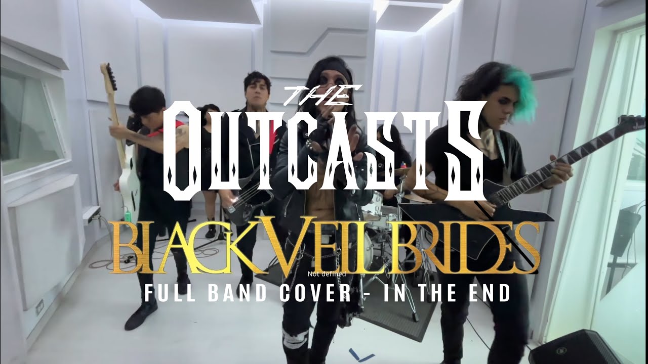 Black Veil Brides - In The End  (Full Band Cover - The Outcasts)