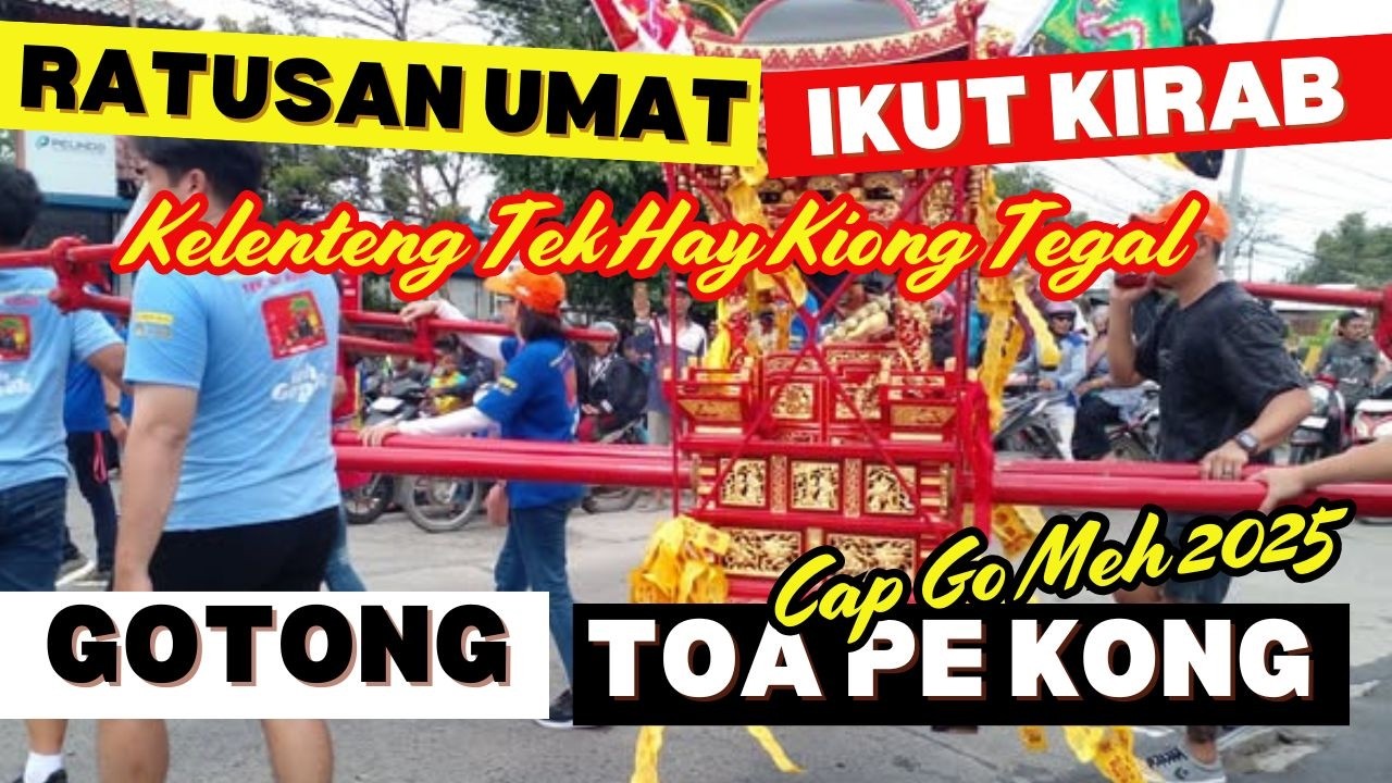 RATUSAN UMAT IKUT KIRAB GOTONG TOA PE KONG || 