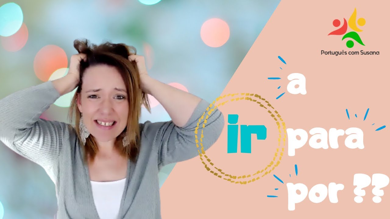Ir a, para ou por? Descubra as diferenças e não volte a errar!